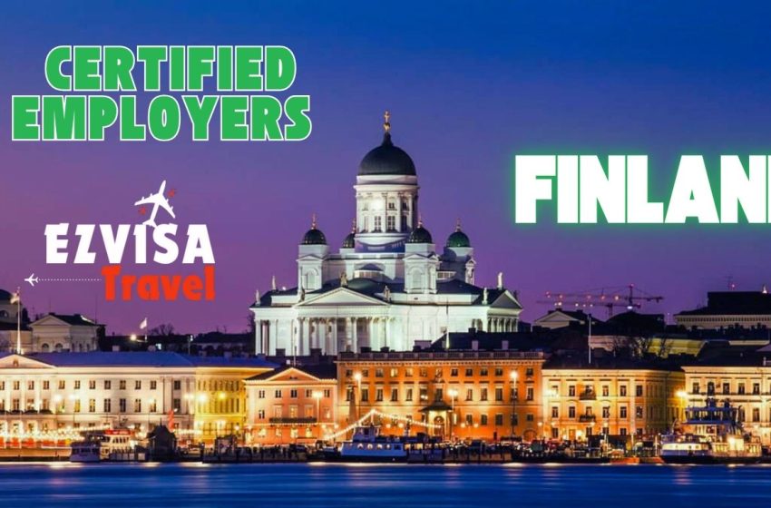 Certified Employers in Finland: Fast-Track Work Permits for Foreign Workers